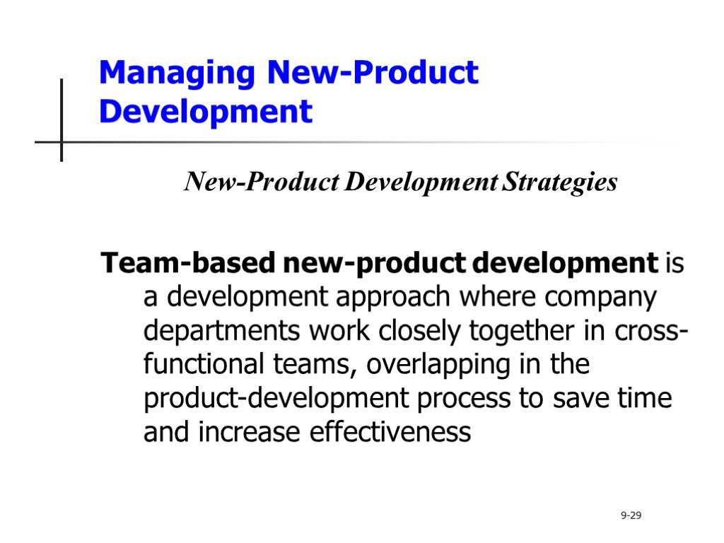 Managing New-Product Development New-Product Development Strategies Team-based new-product development is a development approach where
